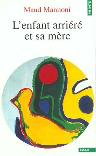 L'ENFANT ARRIERE ET SA MERE. Etude psychanalytique