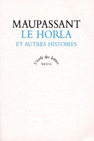 Le Horla. Et autres histoires