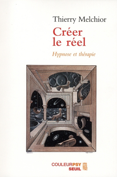Créer le réel. Hypnose et thérapie