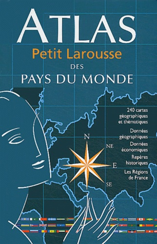 Atlas Petit Larousse des pays du monde. Edition 2005