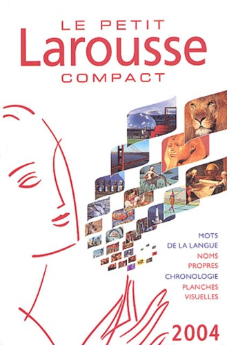Le Petit Larousse compact. Edition 2004