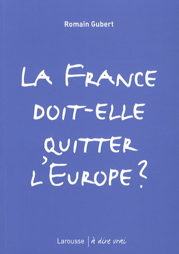 La France doit-elle quitter l'Europe ?