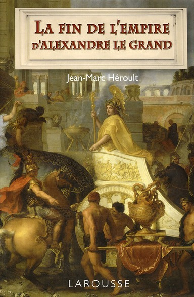 La fin de l'empire d'Alexandre le Grand. Vu au travers du personnage d'Eumène de Cardia