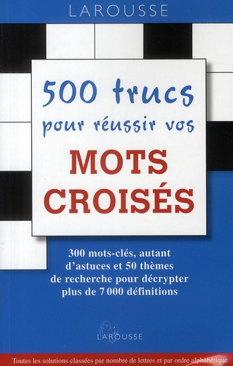 500 trucs pour réussir vos mots croisés