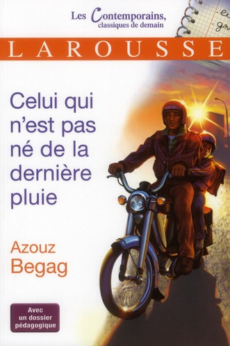 Celui qui n'est pas né de la derniere pluie. Avec un dossier pédagogique