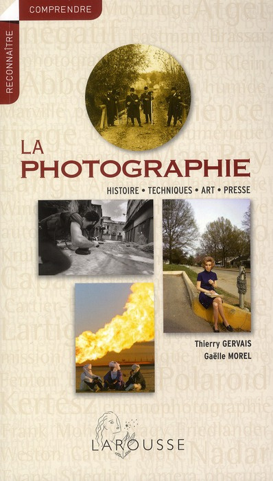 La photographie. Histoire, techniques, art, presse