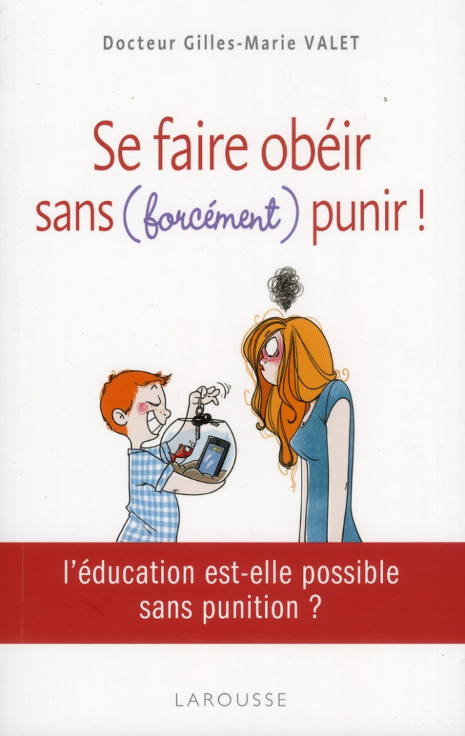 Se faire obéir sans (forcément) punir !
