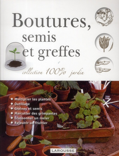 Boutures, semis et greffes