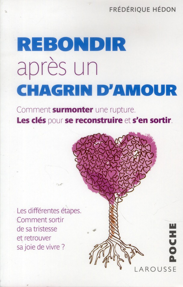 Rebondir après un chagrin d'amour. Comment surmonter une rupture, les clés pour se reconstruire et s
