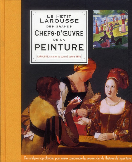 Le Petit Larousse des grands chefs-d'oeuvre de la peinture