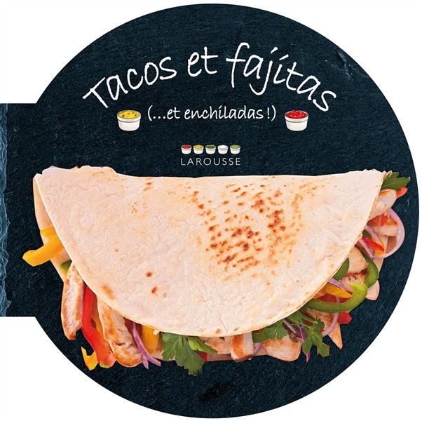 Tacos et fajitas (...et enchiladas !)