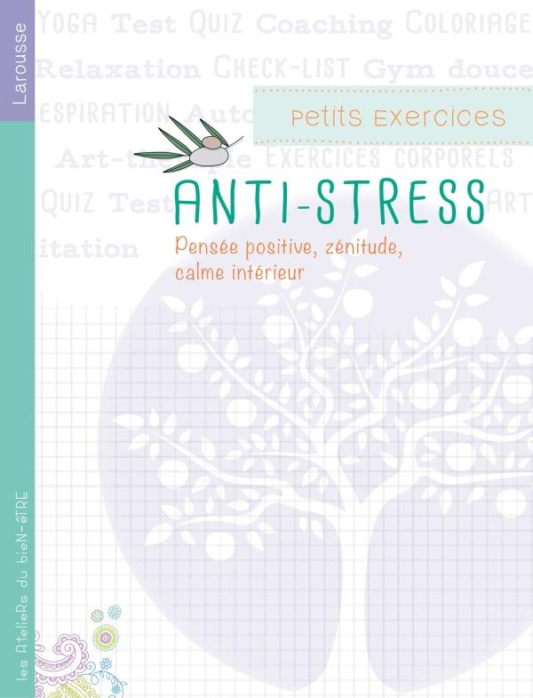 Petits exercices antistress. Pensée positiven zénitude, calme intérieur