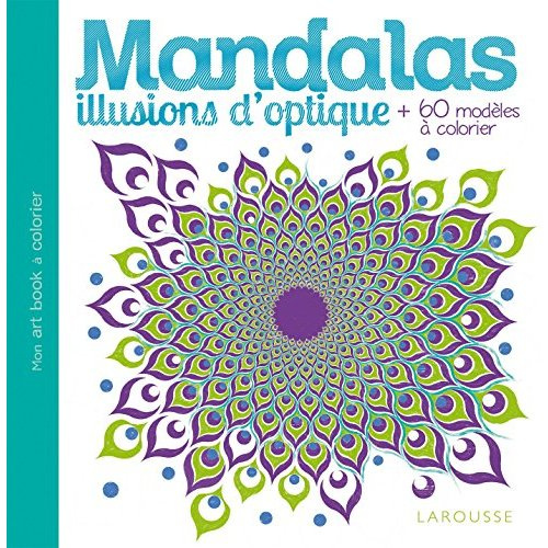 Mandalas illusions d'optique.   de 60 modèles à colorier