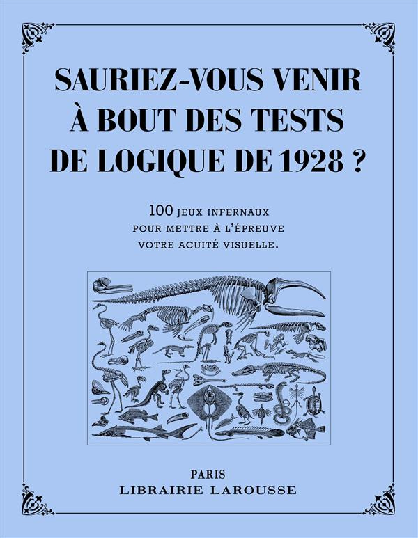 Sauriez-vous venir à bout des tests de logique de 1928 ? 100 jeux infernaux pour mettre à l'épreuve