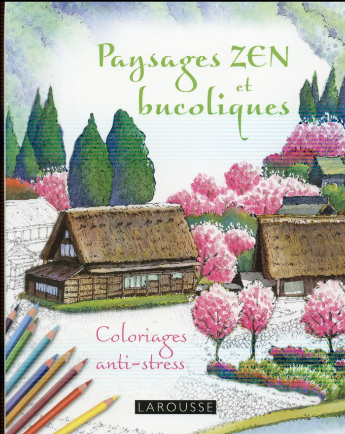 Paysages zen et bucoliques. Coloriages anti-stress