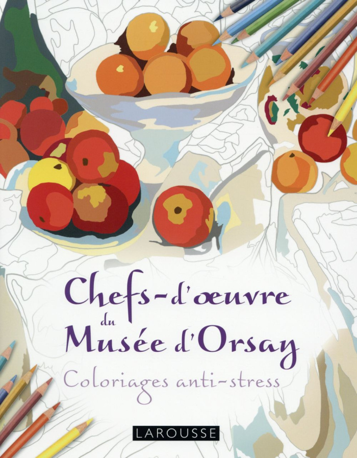 Chefs d'oeuvres du Musée d'Orsay. Coloriages anti-stress