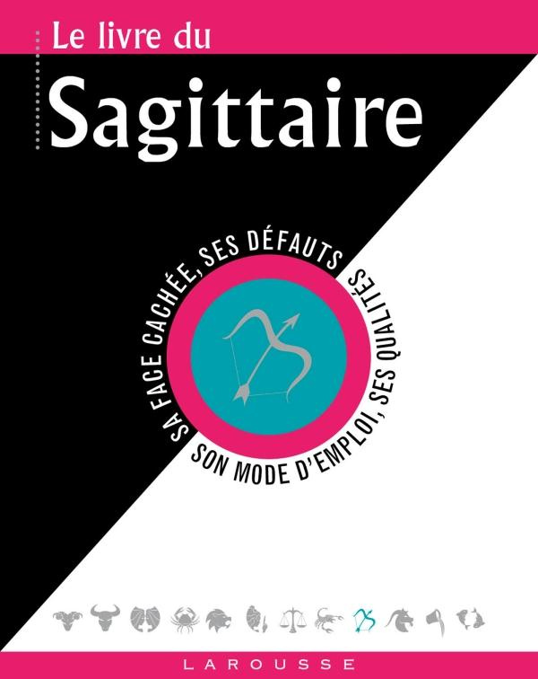 Le livre du Sagittaire. 22 novembre-21 décembre