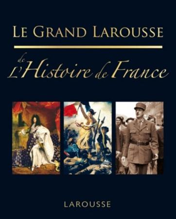 Le grand Larousse de l'Histoire de France