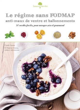 Le régime sans FODMAP anti-maux de ventre et ballonnements. 50 recettes faciles, pour manger sain et