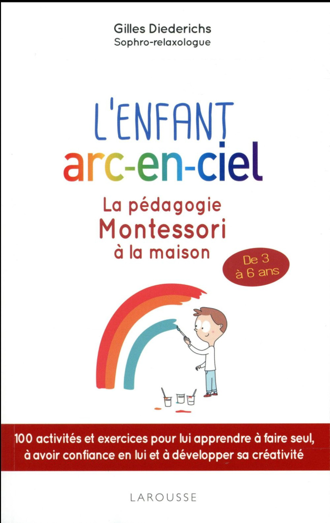 L'enfant arc-en-ciel/La pédagogie Montessori à la maison / La pédagogie Montessori à la maison