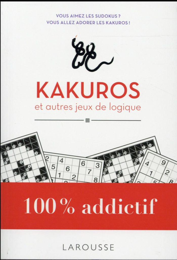 Kakuros et autres jeux de logique / 100% addictif