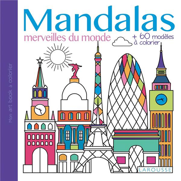 Mandalas, merveilles du monde.   de 60 modèles à colorier