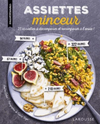 Assiettes minceur. 25 assiettes à décomposer et recomposer à l'envi !