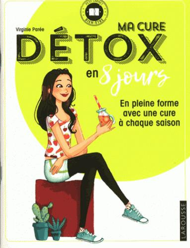 Ma cure détox en 8 jours ! En pleine forme avec une cure à chaque saison