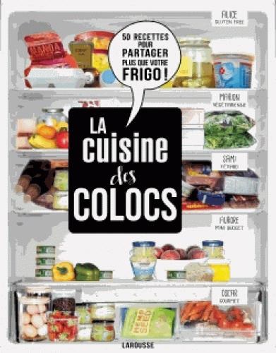 La cuisine des colocs. 50 recettes pour partager plus que votre frigo !