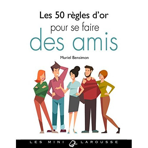 Les 50 règles d'or pour se faire des amis
