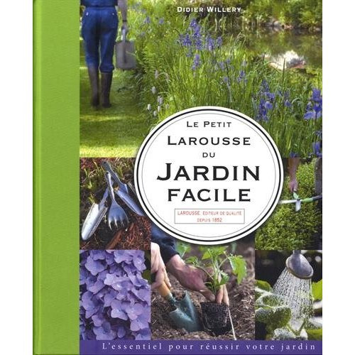 Le petit Larousse du jardin facile