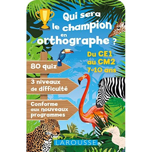 Qui sera le champion en orthographe ? Du CE1 au CM2, 7-10 ans