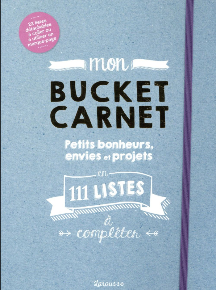 Mon bucket carnet. Petits bonheurs, envies et projets en 111 listes à compléter
