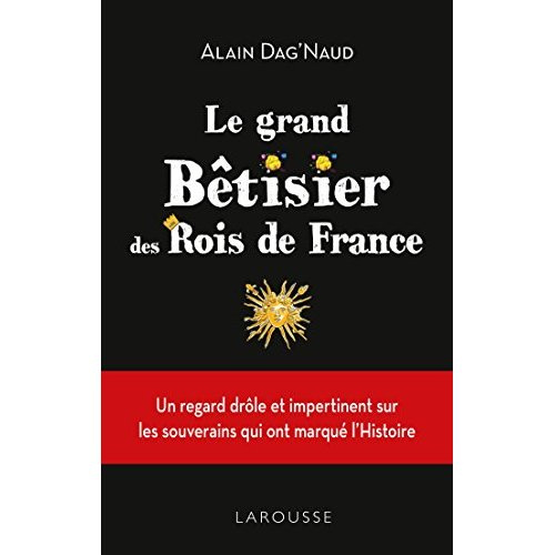 Le grand bêtisier des rois de France