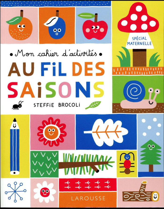 Au fil des saisons. Mon cahier d'activités, spécial maternelle. Avec plein d'autocollants !