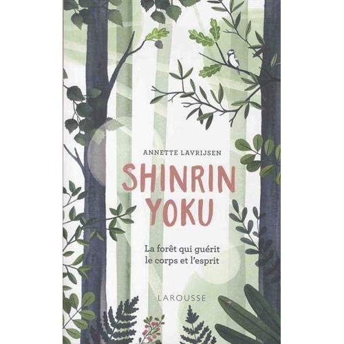 Shinrin yoku. La forêt qui guérit le corps et l'esprit