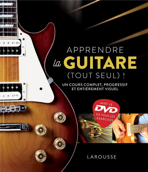 Apprendre la guitare (tout seul) ! Avec 1 DVD