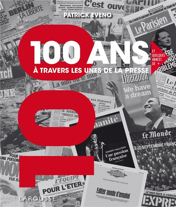 100 ans à travers les unes de la presse