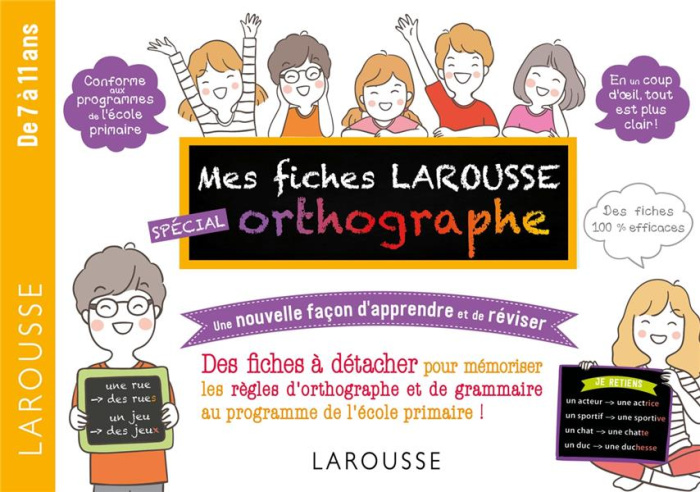 Mes fiches Larousse spécial orthographe. Une nouvelle façon d'apprendre et de réviser, Edition 2019