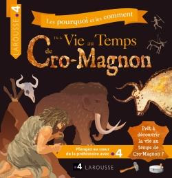 Les pourquoi et les comment de la vie au temps de Cro-Magnon