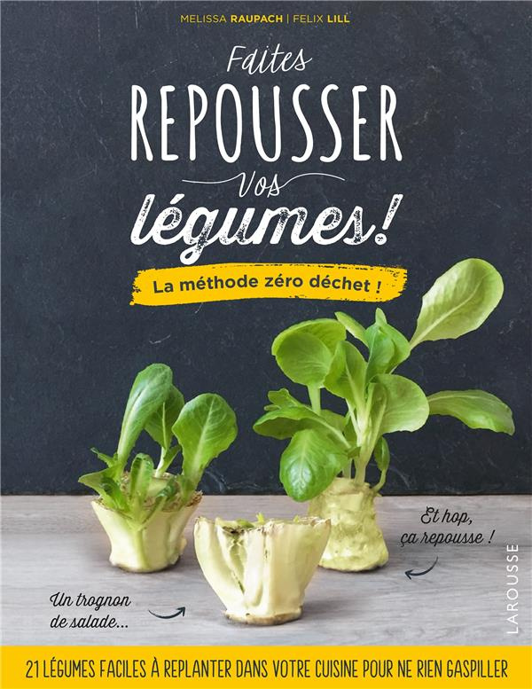Faîtes repousser vos légumes ! La méthode zéro déchet !