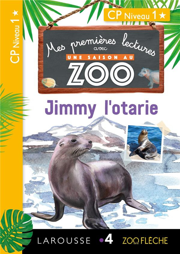 Une saison au zoo. Jimmy l'otarie. CP Niveau 1