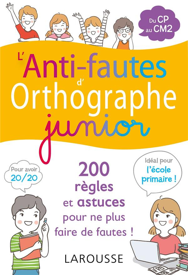 L'anti-fautes d'orthographe junior. Du CP au CM2