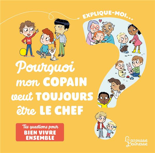 Explique-moi... Pourquoi mon copain veut toujours être le chef ? Tes questions pour bien vivre ensem