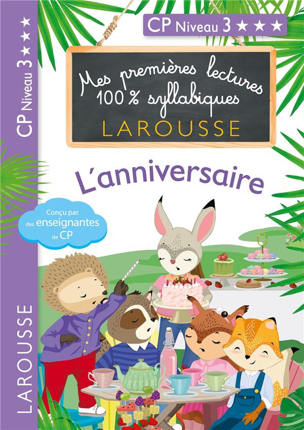 Mes premières lectures 100% syllabiques : L'anniversaire. CP niveau 3