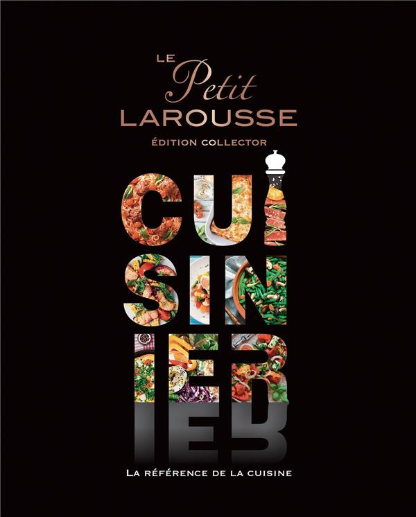 Le Petit Larousse cuisinier. Edition collector