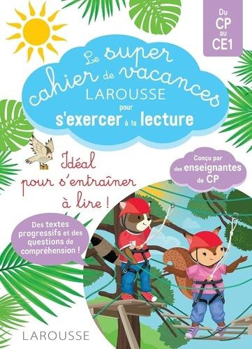 Le super cahier de vacances Larousse pour s'exercer à la lecture du CP au CE1. Edition 2020