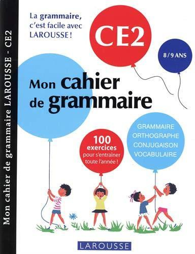 Mon cahier de grammaire CE2. Grammaire, orthographe, conjugaison, vocabulaire