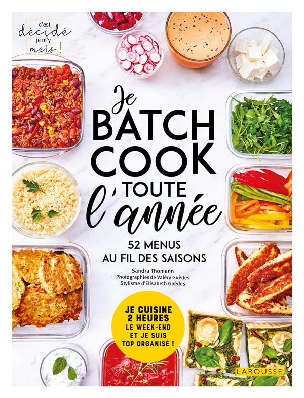 Je batch cook toute l'année. Je cuisine 2 heures le week-end et je suis top organisé ! 52 menus au f