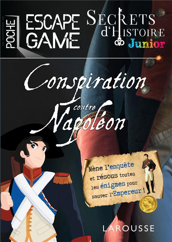 Conspiration contre Napoléon. Secrets d'histoire junior